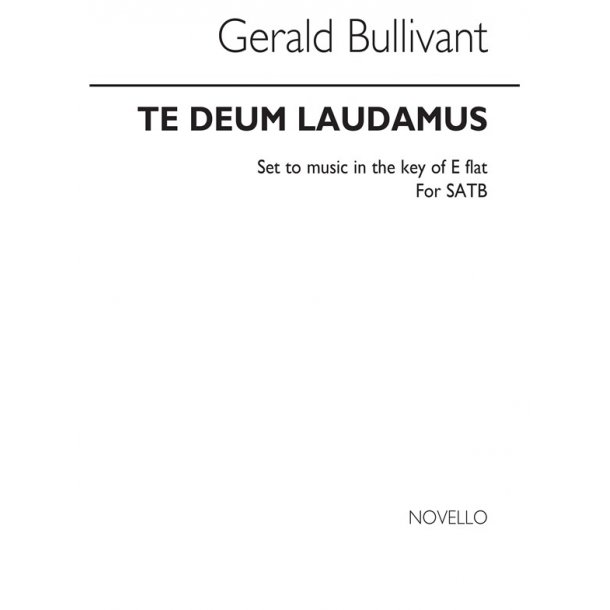 Bullivant: Te Deum In E Flat SATB