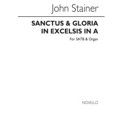 John Stainer: Sanctus And Gloria In Excelsis In A Satb/Organ
