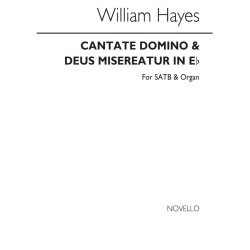 William Hayes: Cantate Domino And Deus Misereatur In E Flat Satb/Organ