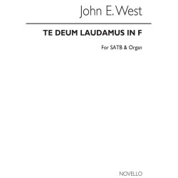 John E. West: Te Deum Laudamus In F Satb/Organ