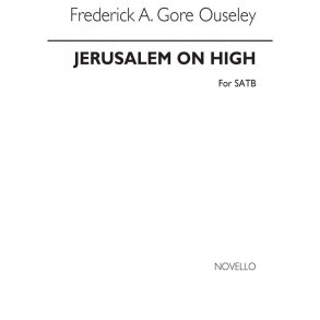 FA Gore Ouseley: Jerusalem On High (Hymn)