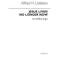 Alfred H. Littleton: Jesus Lives! No Longer Now (Hymn) Satb/Organ