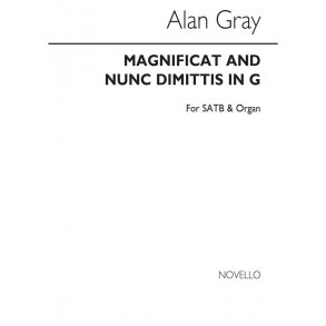 Alan Gray: Magnificat And Nunc Dimittis In G Satb/Organ
