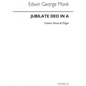 Edwin George Monk: Jubilate Deo In A Unison/Organ