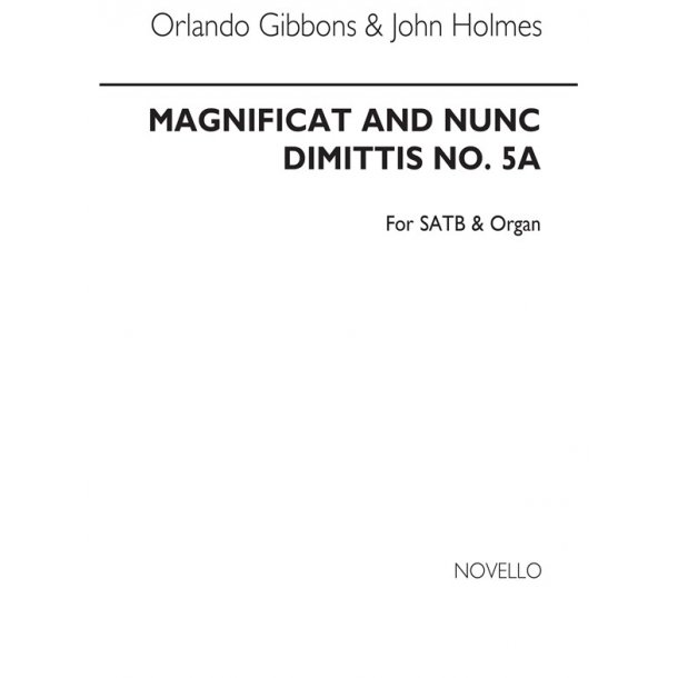 Orlando Gibbons/John Holmes: Magnificat And Nunc Dimittis (No.5a) SATB/Organ