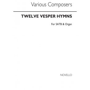 Twelve Vesper Hymns Satb/Organ