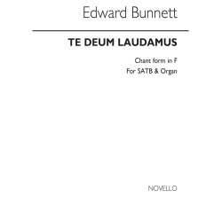 Edward Bunnett: Te Deum Laudamus (Chant Form) In F Satb/Organ
