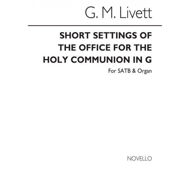 G.M. Livett: The Office For Holy Communion In G Satb/Organ