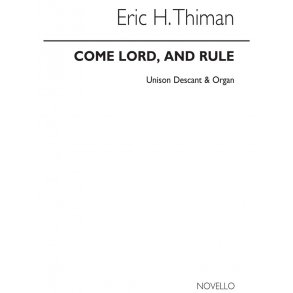 Eric Thiman: Come Lord And Rule (Hymn) Unison/Descant/Organ