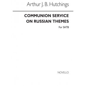 Arthur Hutchings: Communion Service On Russian Themes