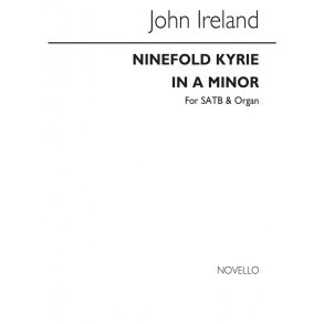 John Ireland: Ninefold Kyrie In A Minor Satb/Organ