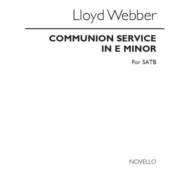 Webber, Lloyd Communion Service In E Minor Satb