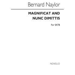 Bernard Naylor: Magnificat And Nunc Dimittis Satb (Unaccompanied)
