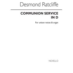 Desmond Ratcliffe: Communion Service In D Unison/Organ