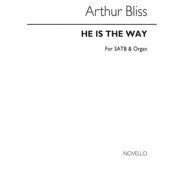 Bliss: He Is The Way for SATB and Organ