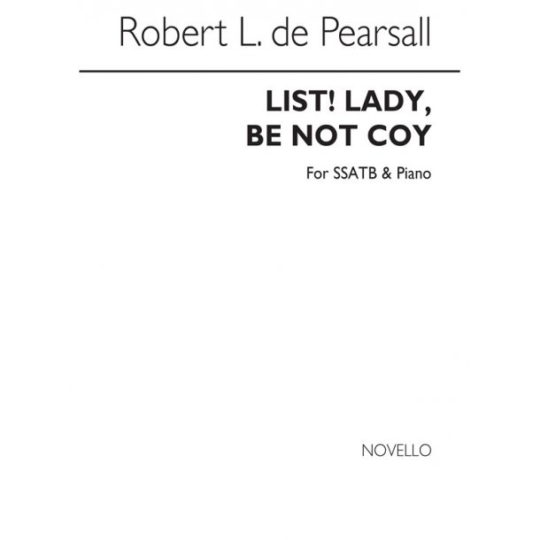 Pearsall, R  List! Lady, Be Not Coy  Ssattb/Pf