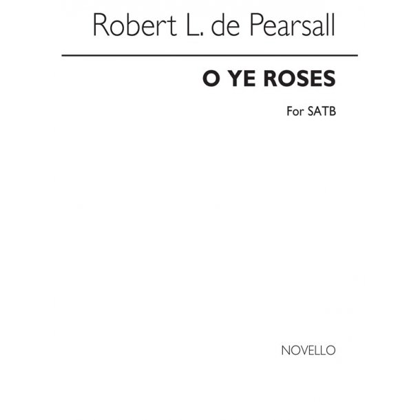 Pearsall O Ye Roses Satb