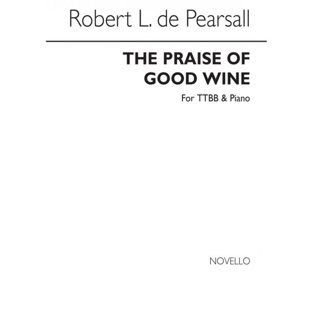Pearsall, R  The Praise Of Good Wine  Ttbb/Pf