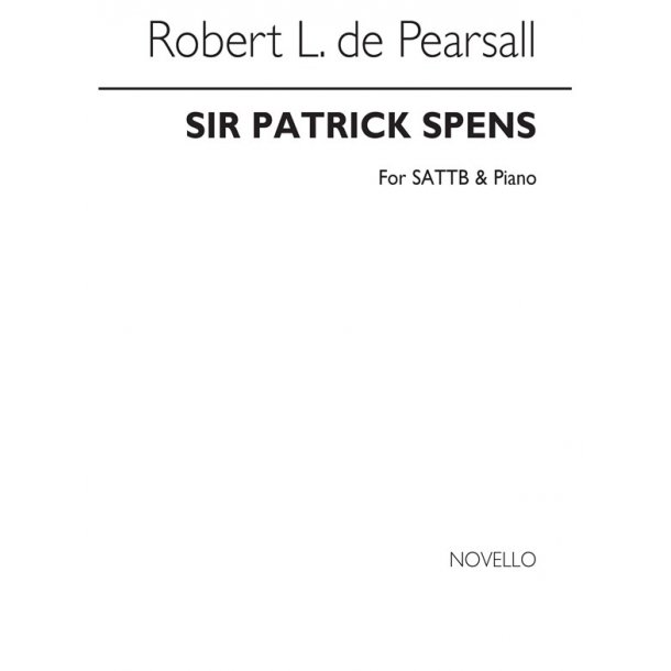 Pearsall, R  Sir Patrick Spens  Sattb/Pf