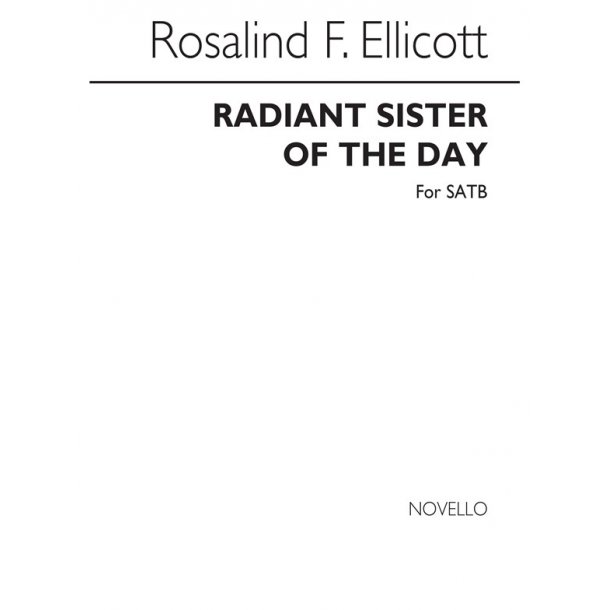 Rosalind Ellicott: Radiant Sister Of The Day - SATB