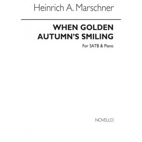Heinrich August Marschner: When Golden Autumn's Smiling Satb