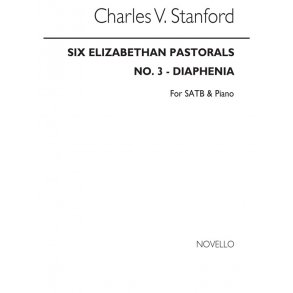 C.V. Stanford: Diaphenia (Damelus' Song To His Diaphenia) Op.49 (SATB/Piano)