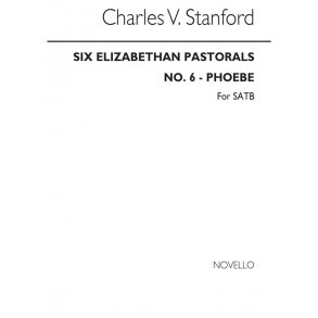 C.V. Stanford: Phoebe No.6 (6 Elizabethan Pastorals Set 1) SATB