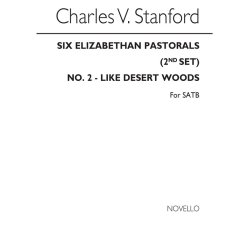 Stanford, Cv Like Desert Woods No2 Elizabethan Pastorals Set2 Satb