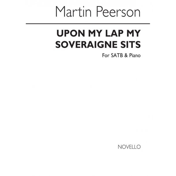 Peerson, M Upon My Lap My Soveraigne Sits Satb/Piano