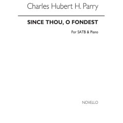 Parry, Chh Since Thou, O Fondest Satb/Piano