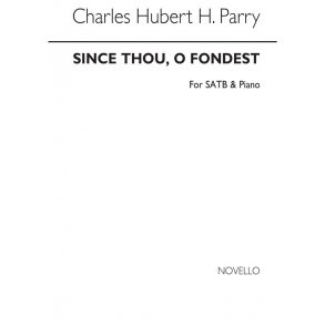 Parry, Chh Since Thou, O Fondest Satb/Piano