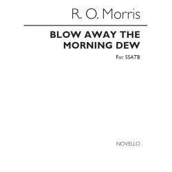 Morris: Blow Away The Morning Dew for SSATB Chorus