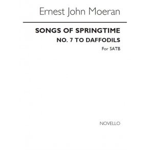 Moeran, E Songs Of Springtime No.7 To Daffodils Satb