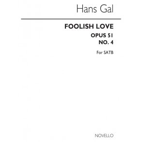 Hans Gal: A Foolish Love Op.51 No.4