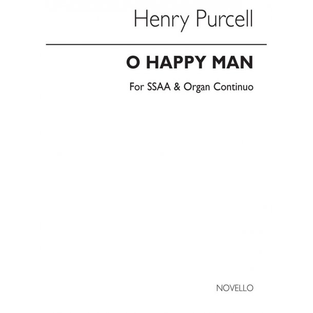 Purcell, H O Happy Man Satb