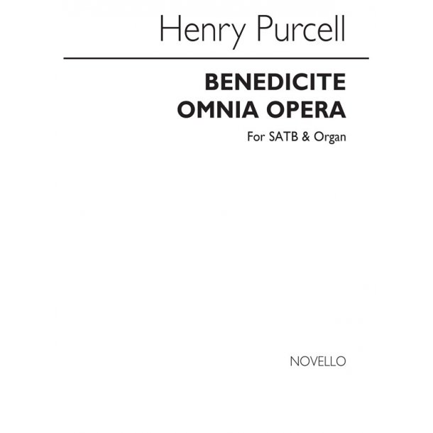 Purcell, H Benedicite Omnia Opera Satb/Organ