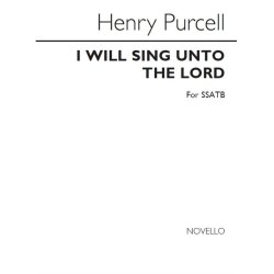 Purcell, H I Will Sing Unto The Lord Ssatb