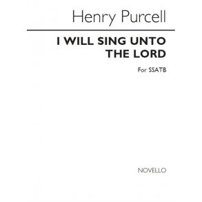 Purcell, H I Will Sing Unto The Lord Ssatb