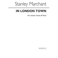 Marchant, S In London Town Unison And Piano