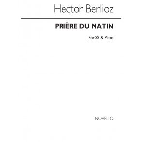 Berlioz, H Priere Du Matin Ss And Piano (Morning Prayer)