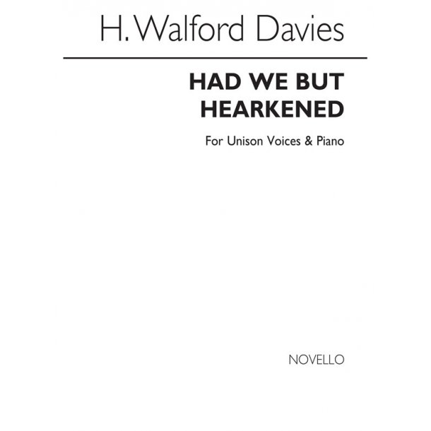 Walford Davies, H Had We But Hearkened Unis