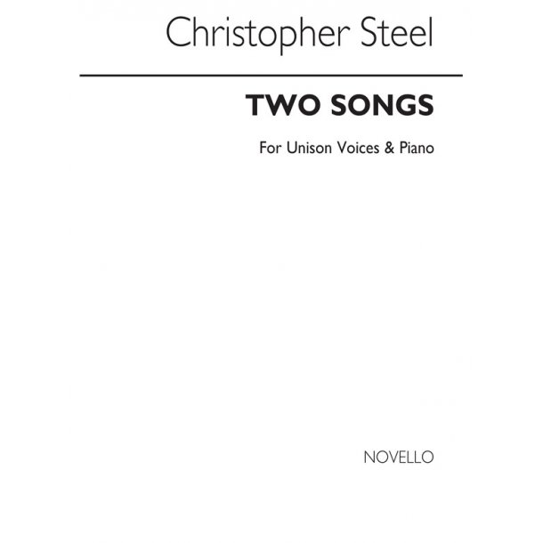 Steel, C Two Songs Unison And Piano (Words By William Blake)