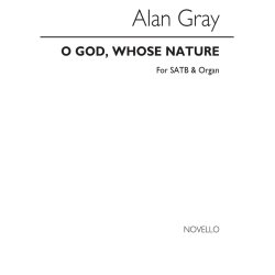 Gray O God, Whose Nature Satb/Organ