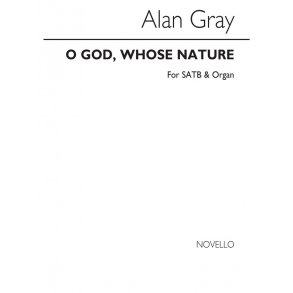 Gray O God, Whose Nature Satb/Organ