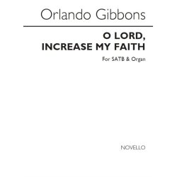 Gibbons O Lord Increase My Faith Satb