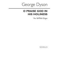 George Dyson: O Praise God