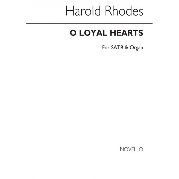 Rhodes O Loyal Hearts Satb/Organ