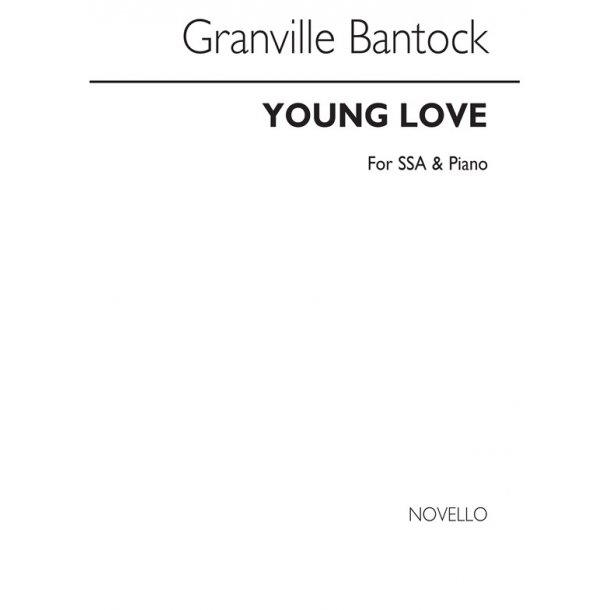 Granville Bantock: Young Love SSA/Piano