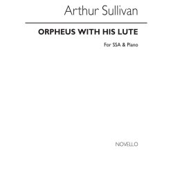 Sullivan, A Orpheus With His Lute Sasa/Piano