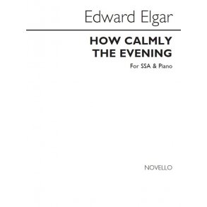 Edward Elgar: How Calmly The Evening